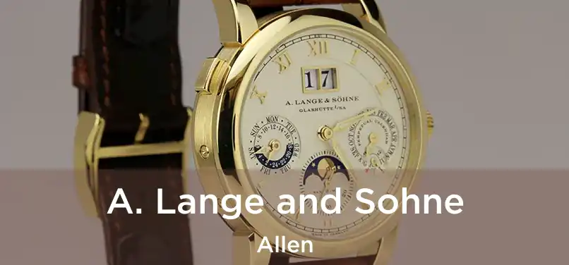 A. Lange and Sohne Allen