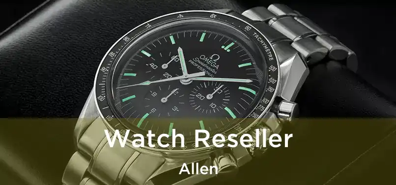 Watch Reseller Allen