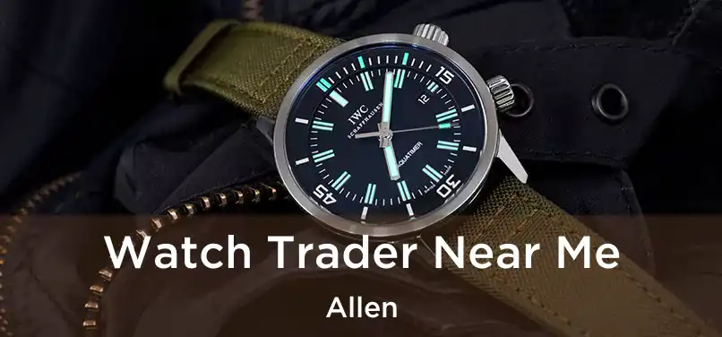 Watch Trader Near Me Allen